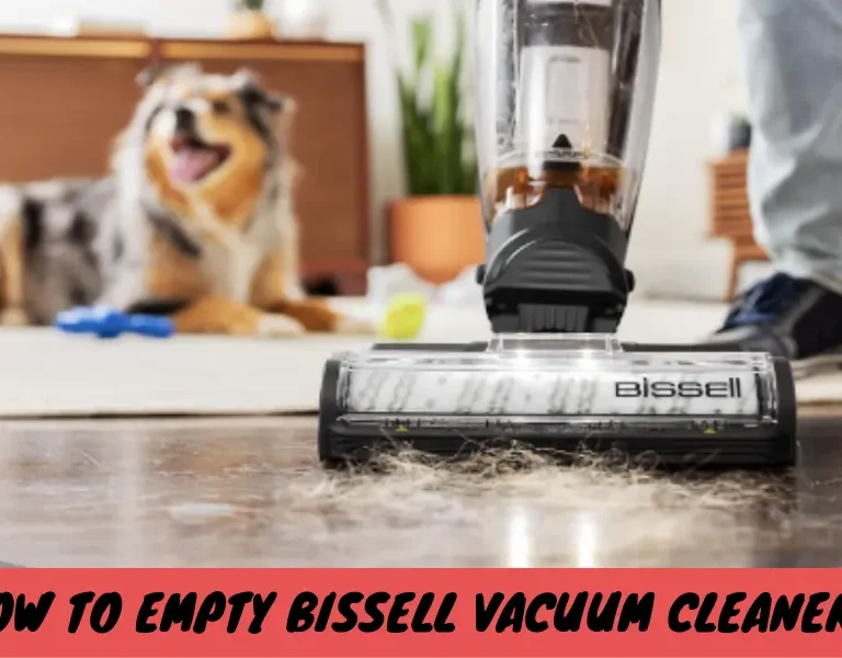 How to Empty Bissell Vacuum Cleaners